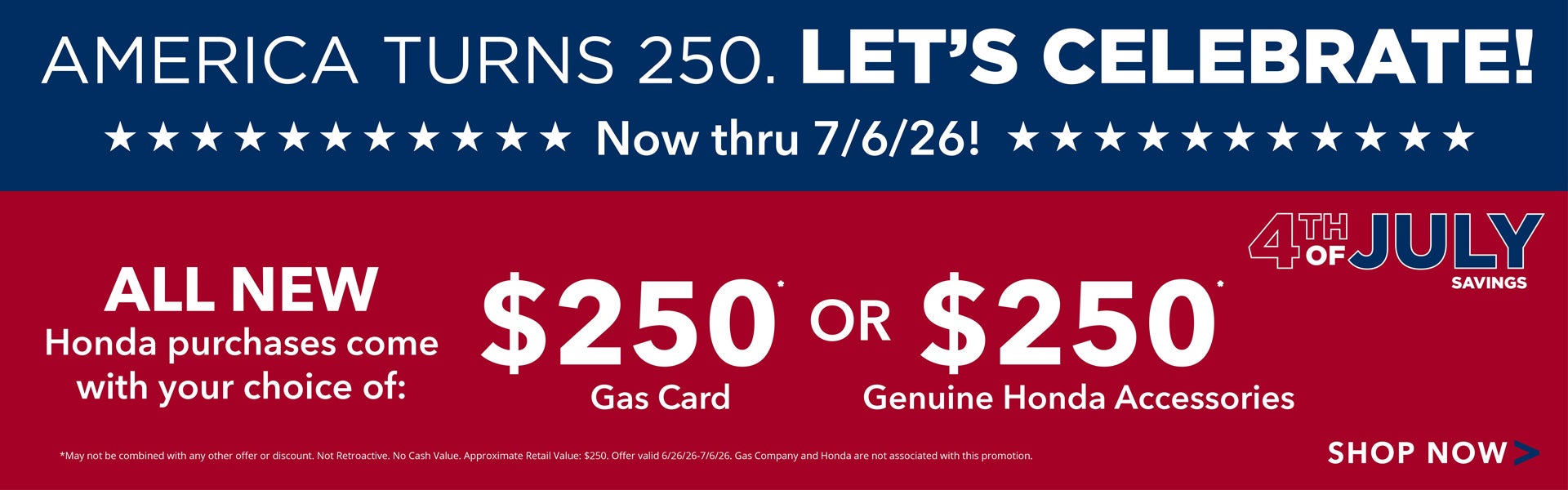 All New Honda Purchases come with your choice of $250 Gift