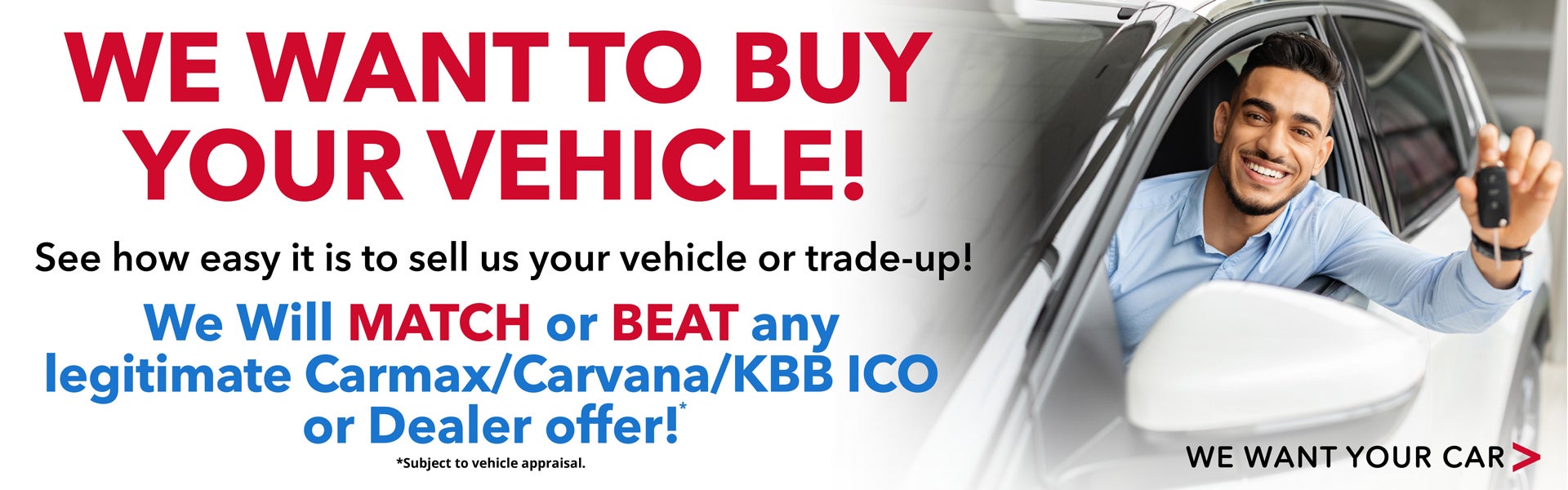 WE WANT TO BUY YOUR VEHICLE