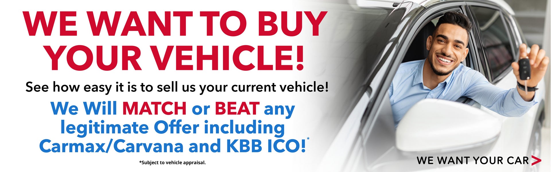 WE WANT TO BUY YOUR VEHICLE